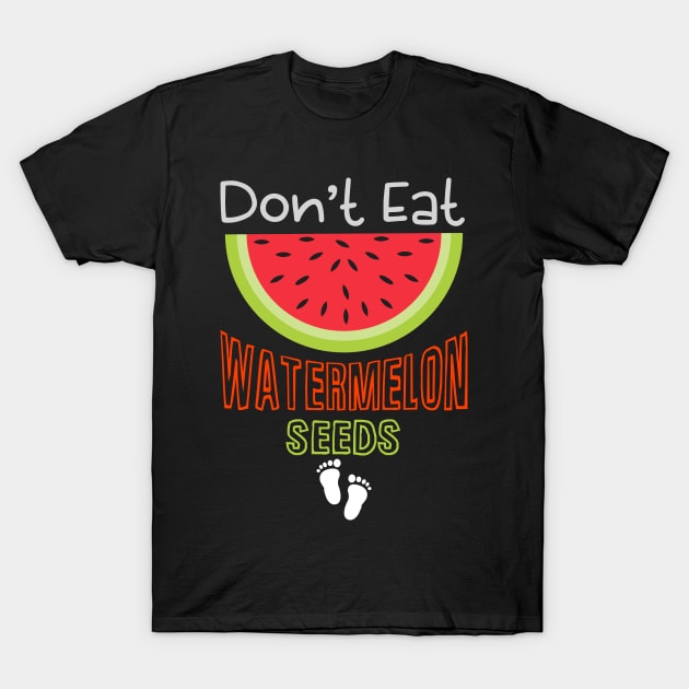 Don't Eat Watermelon Seeds T-Shirt by jmgoutdoors